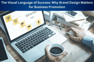 Brand Design Matters for Business Promotion