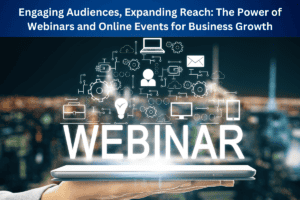 The Power of Webinars and Online Events for Business Growth